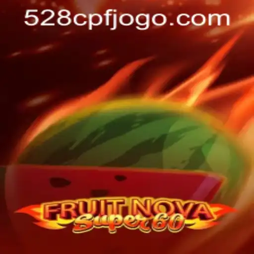 Exploring the Exciting World of FruitNovaSuper60 and Its Connection to 528cpf PH Login